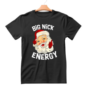 Big Nick Energy Shirt
