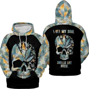 I Bet My Soul Smells Like Weed 3D Hoodie