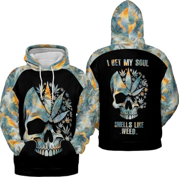 I Bet My Soul Smells Like Weed 3D Hoodie