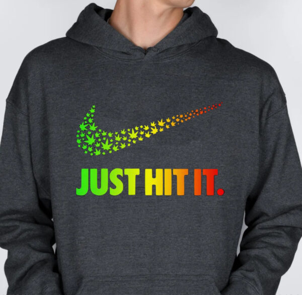 Just Hit It Weed Hoodie