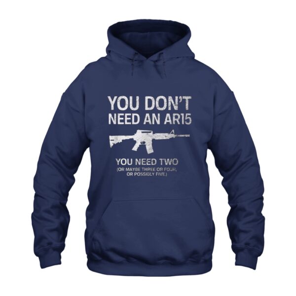 Don't Need AR15 2nd Amendment Hoodie