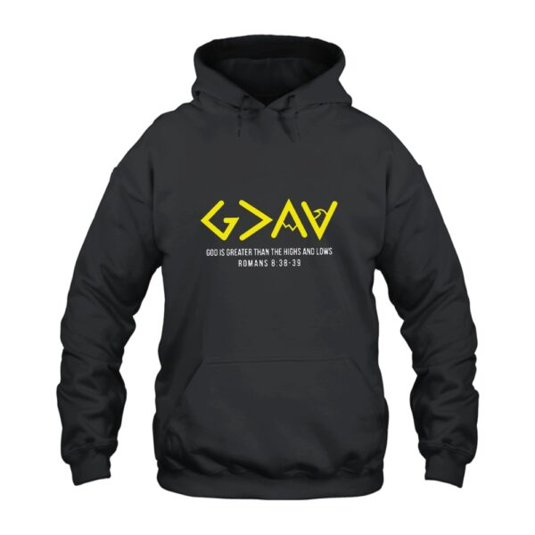 God is Greater Than the Highs and Lows Hoodie