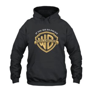 If You See The Police Warn A Brother Hoodie