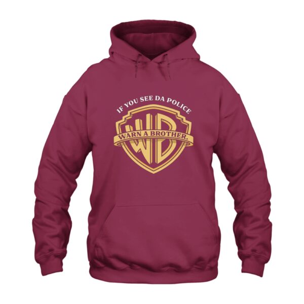 If You See The Police Warn A Brother Hoodie