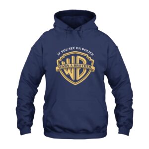 If You See The Police Warn A Brother Hoodie
