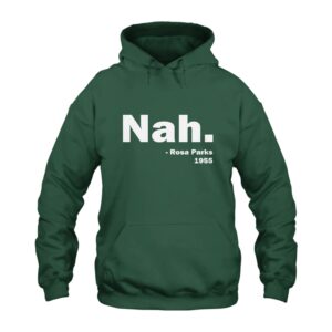 Nah Rosa Parks 1955 Hoodie