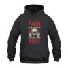 Pain Is Weakness Leaving The Body Hoodie