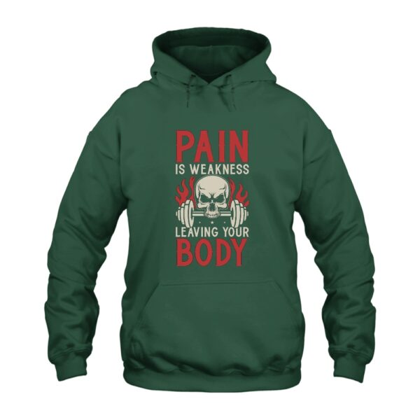 Pain Is Weakness Leaving The Body Hoodie