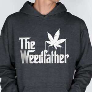 The WeedFather Weed Dad Hoodie