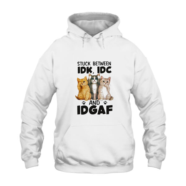 3 Cats Stuck between IDK, IDC and IDGAF Hoodie
