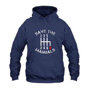 6 Speed Transmission Save The Manuals Hoodie