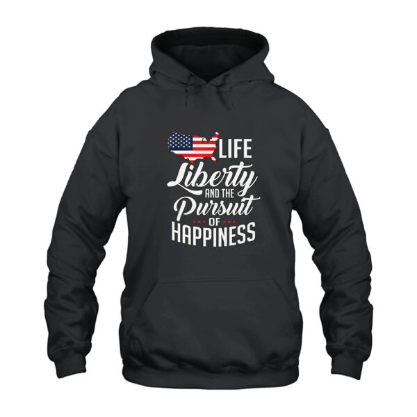 America Life Liberty And The Pursuit Of Happiness Hoodie