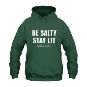 Be Salty Stay Lit Hoodie