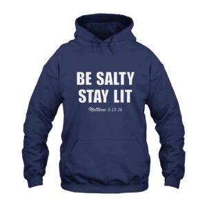 Be Salty Stay Lit Hoodie