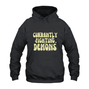 Currently Fighting Demons Hoodie