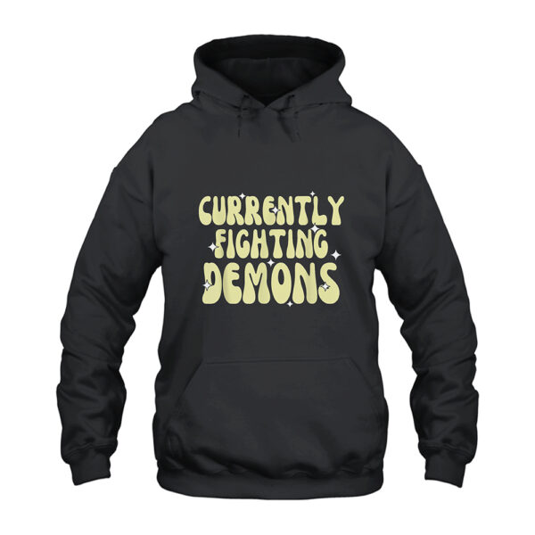 Currently Fighting Demons Hoodie