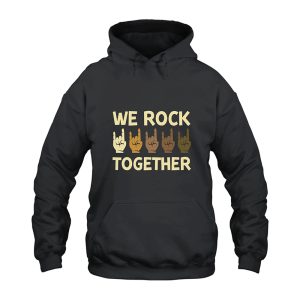 Funny We Rock Together Hoodie