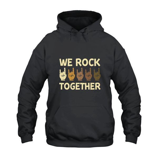Funny We Rock Together Hoodie