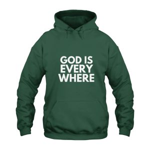 God is Everywhere Hoodie