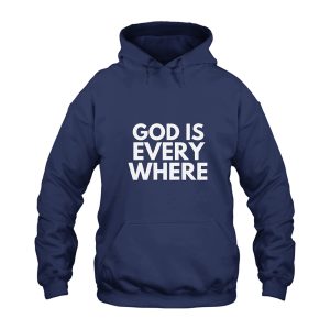 God is Everywhere Hoodie