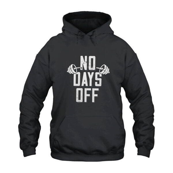 Gym Bodybuilding No Days Off Hoodie