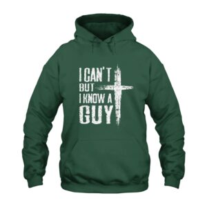 Jesus Cross I Can't but I Know a Guy Hoodie