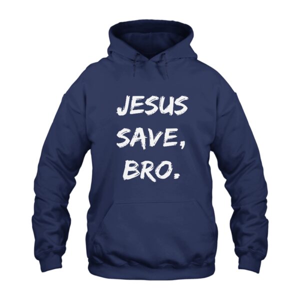 Jesus Saves Bro Hoodie