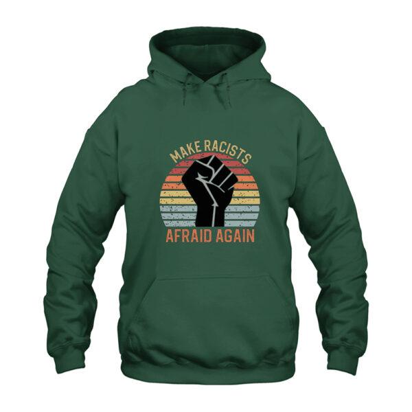 Make Racists Afraid Again Hoodie