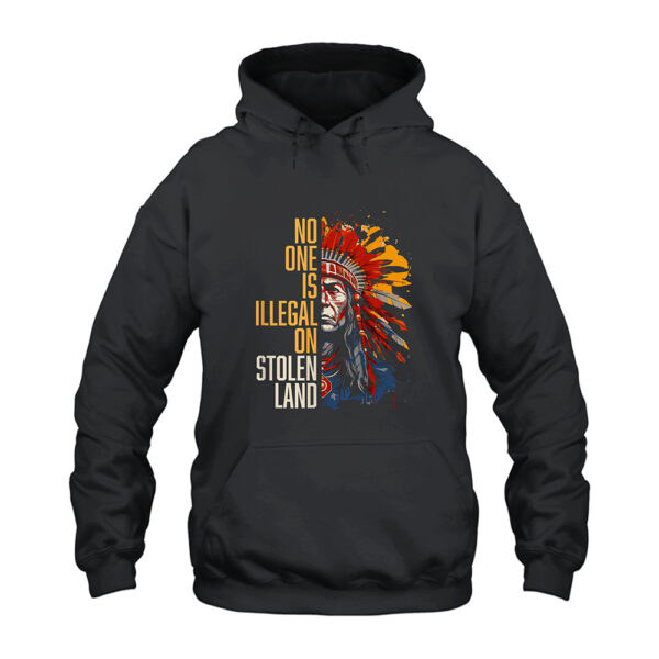 No One is Illegal On Stolen Land Hoodie