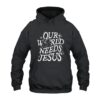 Our World Needs Jesus Hoodie