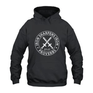 Proverbs 27:17 Iron Sharpens Iron Hoodie