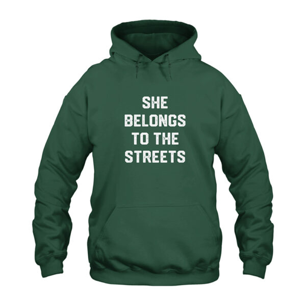 She Belong To The Streets Hoodie