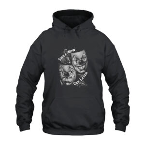 Smile Now Cry Later Hoodie