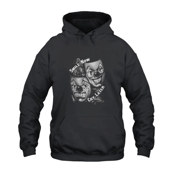 Smile Now Cry Later Hoodie