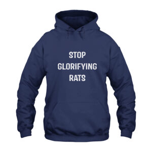 Stop Glorifying Rats Hoodie