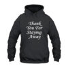 Thank You For Staying Away Hoodie