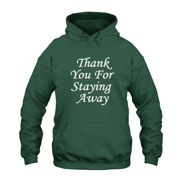 Thank You For Staying Away Hoodie