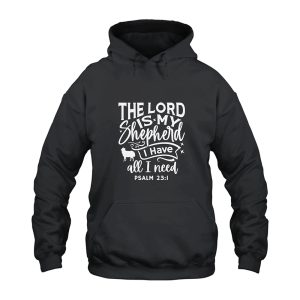 The Lord Is My Shepherd Psalm 23:1 Hoodie
