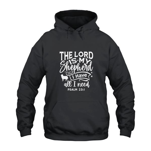 The Lord Is My Shepherd Psalm 23:1 Hoodie