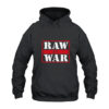 The War Raiders Raw Is War Hoodie