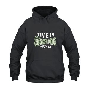Time Is Money Hoodie