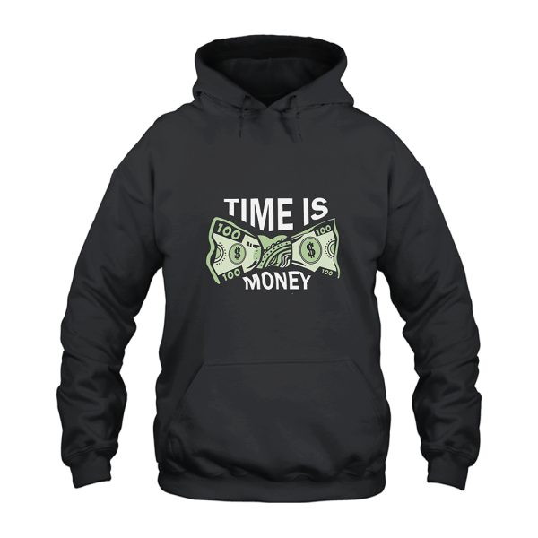 Time Is Money Hoodie