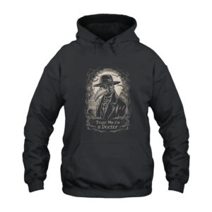 Trust Me I'm A Doctor Plague Doctor Hoodie