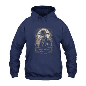 Trust Me I'm A Doctor Plague Doctor Hoodie