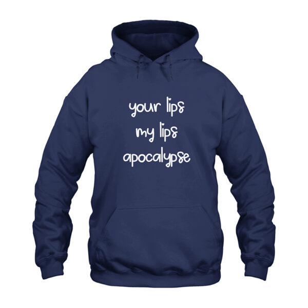 Your Lips My Lips Apocalypse Hoodie