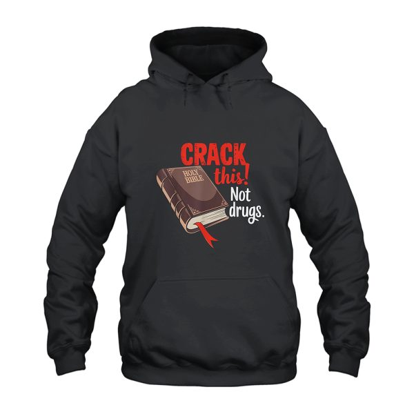 Holy Bible Crack This Not Drugs Hoodie