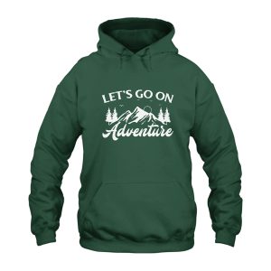 Lets Go On Adventure Hoodie