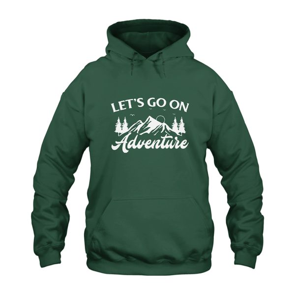 Lets Go On Adventure Hoodie