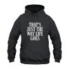 Nice Gracie Abrams That's Just The Way Life Goes Hoodie