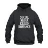 Social Media Killed Romance Hoodie